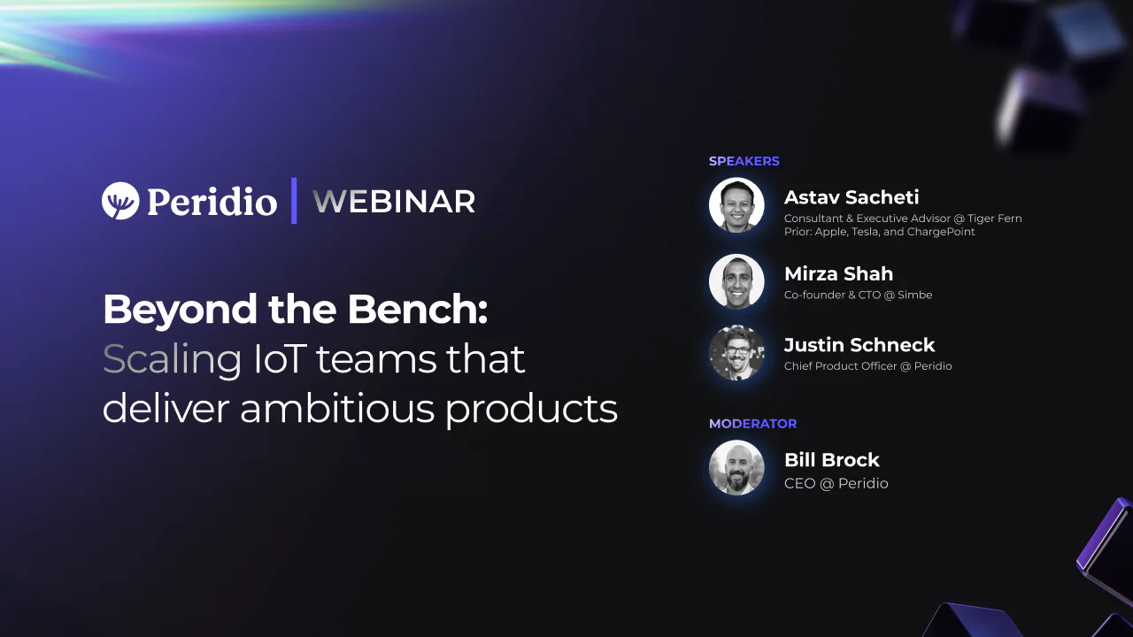Scaling IoT Teams that Build Ambitious Products
